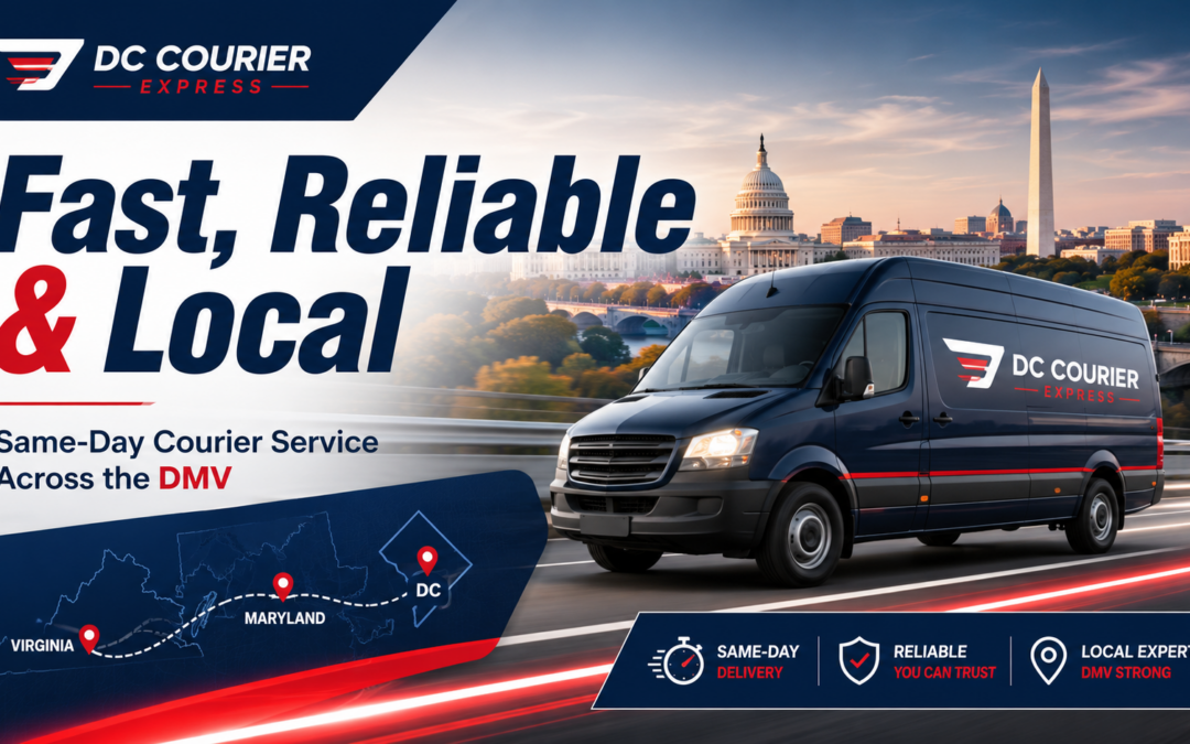Fast, Reliable, and Local: Same-Day Courier Service Across Washington DC, Maryland & Virginia
